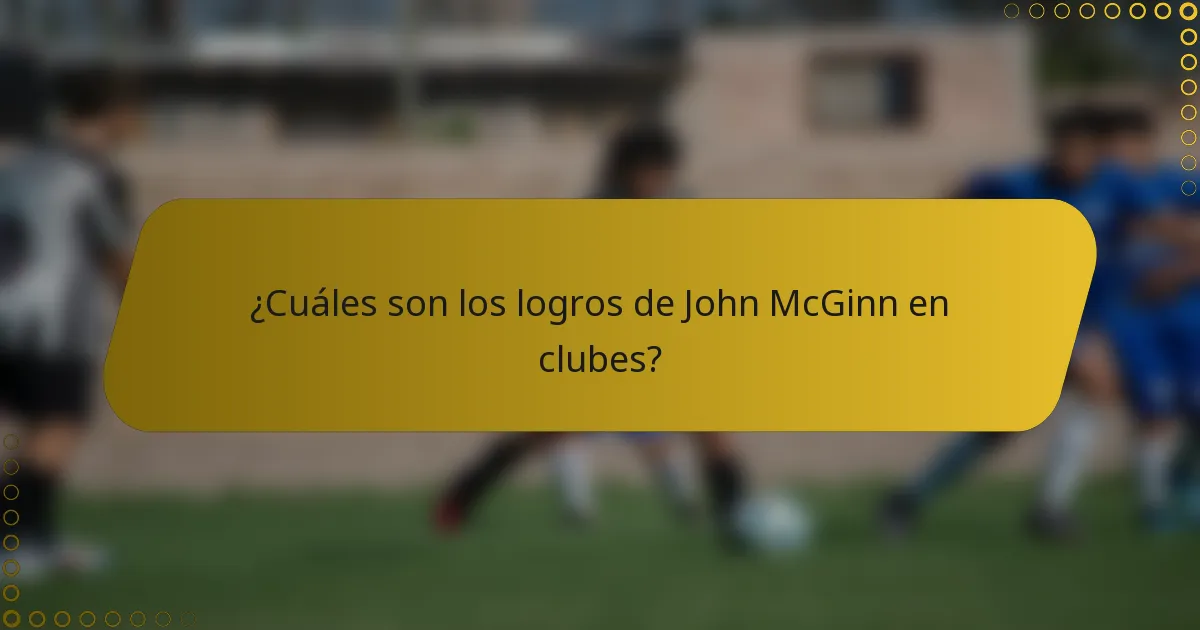 ¿Cuáles son los logros de John McGinn en clubes?